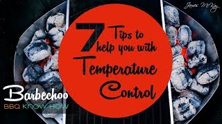 7 TIPS to help you control the TEMPERATURE of your BBQ  BBQ Know How [upl. by Marucci]