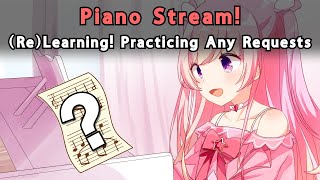 Playing piano for you 3 Relearning amp taking requests [upl. by Gabi]