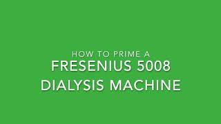 How to prime a Fresenius 5008 Dialysis Machine [upl. by Gosney135]