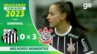 SANTOS 0 X 3 CORINTHIANS  MELHORES MOMENTOS  SEMIFINAL BRASILEIRÃO FEMININO 2023  geglobo [upl. by Akimot]