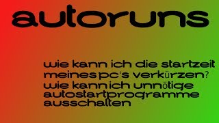 Startzeit verbessern  AUTORUNS anpassen TUTORIAL [upl. by Enitsej]