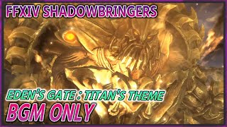 【FFXIV】希望の園エデン 覚醒編４層 タイタン BGM ONLY【SHADOWBRINGERS】 [upl. by Norvan]