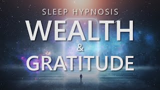 Sleep Hypnosis for Wealth and Gratitude Prosperity Attraction Sleep Meditation for Abundance [upl. by Hplar]