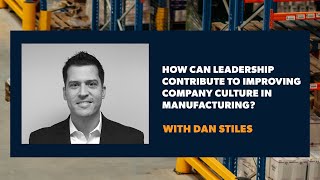 How Can Leadership Contribute to Improving Company Culture in Manufacturing [upl. by Diskin980]