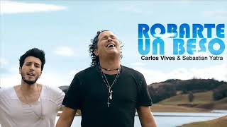 Robarte Un Beso Carlos Vives feat Sebastian Yatra Full Audio [upl. by Htebazil]