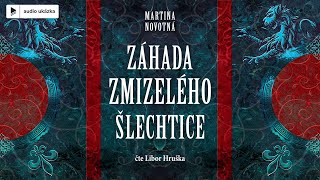 Martina Novotná  Záhada zmizelého šlechtice  Audiokniha [upl. by Kcirreg]