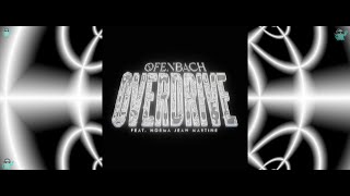 Overdrive feat Norma Jean Martine  Ofenbach  Music Visualization  Trippy  4K [upl. by Lynda]