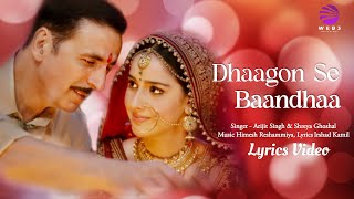 Dhaagon Se Baandhaa LYRICS  Raksha Bandhan  Akshay Kumar  Arijit Singh amp Shreya Ghoshal [upl. by Edwin808]