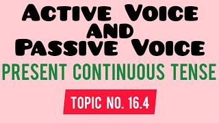 Active Voice and Passive Voice  Present Continuous Tense [upl. by Finnie931]