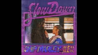 Skip Marley HER  Slow Down AUDIO [upl. by Robbyn522]