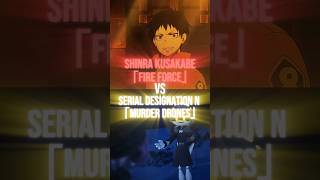 Shinra Kusakabe VS Serial Designation N  1v1 Edit  MurderDrones FireForce Edit Shorts [upl. by Monro87]