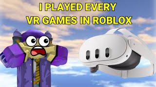 I Played EVERY VR GAMES In Roblox [upl. by Kere]