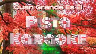 Cuan grande es Él pista Karaoke [upl. by Ayoj]