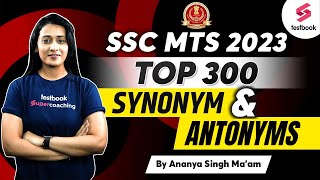 Top 300 Synonym and Antonym For SSC MTS  SSC MTS Synonym amp Antonym 2023  English By Ananya Maam [upl. by Duky]