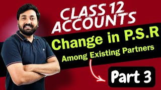 Change in Profit sharing ratio Among the existing partner  Class 12  Part 3  Accounts [upl. by Esiuqcaj401]