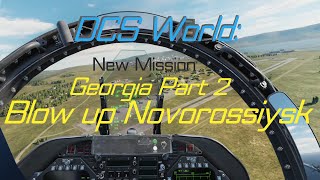 dcs  Blow up Novorossiysk  Georgia Part 2 Mission in Description FA18 Hornet sim dcsworld [upl. by Meesaw346]