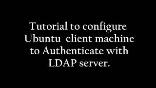 How to configure Ldap Client on Ubuntu Machine [upl. by Divadnahtanoj]