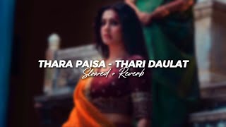 Thara Paisa  Thari Dualat  SLOWED  REVERB  Paon Ki Jutti [upl. by Odelinda]