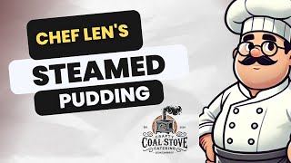 Chef Lens Steamed Pudding [upl. by Einuj342]