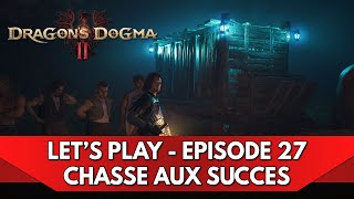 Dragons Dogma 2 Gameplay FR  Lets Play  Episode 27 chasse aux Succès [upl. by Downs]