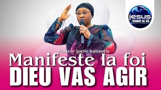 Pasteur joelle Kabasele  Manifeste la foi Dieu vas agir [upl. by Aubyn640]