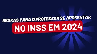 Aposentadoria dos professores homens em 2024 Conheça as melhores regras para sua aposentadoria [upl. by Nodab475]