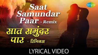 Saat Samundar Paar  Remix with lyrics  सात समुन्दर पार रीमिक्स के बोल [upl. by Kidd]