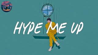 Hype me up 🌈 chill songs mix music [upl. by Flaherty]