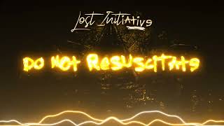 Lost Initiative  Do Not Resuscitate Instrumental [upl. by Kohcztiy238]