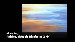 Alban Berg Schlafen nichts als Schlafen op 2 Nr1 [upl. by Ayikahs]