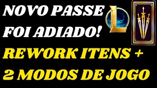 Novo Passe do Lol Adiado 2 Modos de Jogo Revelados e Novo Rework nos Itens do League of Legends [upl. by Scheld433]