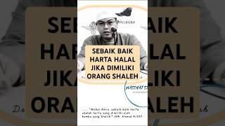 SEBAIK BAIK HARTA HALAL JIKA DIMILIKI ORANG SHALEH Nasehat Ustadz Firanda Andirja Hafizahullah [upl. by Aamsa]