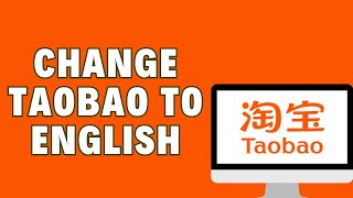 How To Change Taobao To English [upl. by Shapiro60]