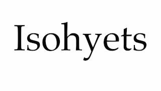 How to Pronounce Isohyets [upl. by Ier]