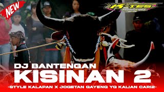 DJ BANTENGAN KISINAN 2 STYLE JOGETAN X KALAPAN [upl. by Ytteb]