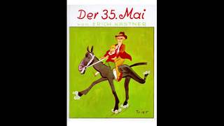 Der 35 Mai  Erich Kästner  Hörbuch Kapitel 1  Es war am 35 Mai [upl. by Chobot]