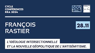 L’idéologie intersectionnelle et la nouvelle géopolitique de l’antisémitisme  F Rastier  RRA 2024 [upl. by Mika]