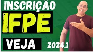 ABERTAS AS INSCRIÇÕES PARA IFPE 20241 VEJA [upl. by Chita975]