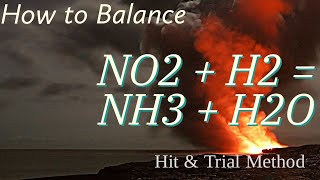 How to Balance NO2  H2  NH3  H2O by Hit amp Trial Method balancingchemicalequations [upl. by Keverian]