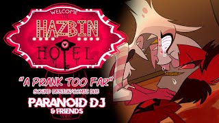 SOUND DESIGN Hazbin Hotel Pilot quotA Prank Too Farquot Comic Dub [upl. by Editha575]