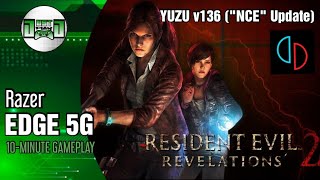 Razer Edge 5G  Yuzu v 136 quotNCEquot Update  Resident Evil Revelations 2  Much Improved Gameplay 🔥🔥 [upl. by Carly371]