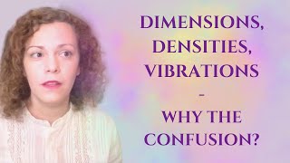 DIMENSIONS DENSITIES AND VIBRATIONS DIFFERENCES EXPLAINED SIMPLY [upl. by Lajes]