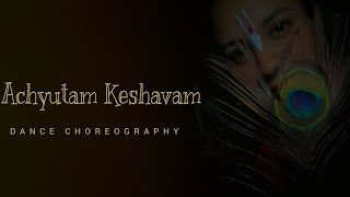 Achyutam Keshavam Krishna Damodaram  Dance Choreography by Chandrani Gupta [upl. by Etteiram]