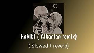 Habibi  Albanian remix   Slowed  reverb  LoFi music [upl. by Llig]