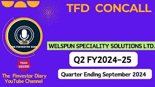 Welspun Speciality Solutions Limited  Investors Concall Q2 FY202425 tfdconcall [upl. by Autum]