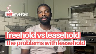 The problems with leasehold ownership  Freehold vs leasehold whats the difference [upl. by Schouten205]