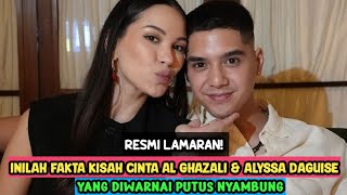 FAKTA KISAH CINTA AL GHAZALI DAN ALYSSA DAGUISE YANG DIWARNAI PUTUS NYAMBUNG [upl. by Artcele]