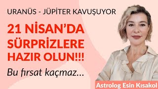 21 Nisan Jüpiter Uranüs Kavuşuyor  Bolluk Bereket Şans Geliyor [upl. by Lellih]