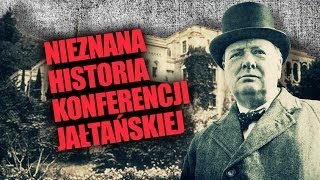 Nieznana historia konferencji jałtańskiej Ciekawostki historyczne 4 [upl. by Allyce922]