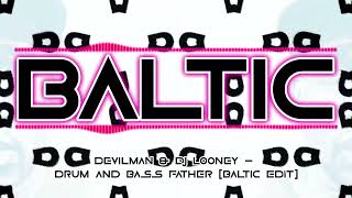 Devilman amp DJ Looney  Drum and Bass Father Baltic Bootleg [upl. by Nnairrek]